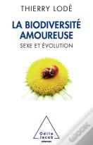 La Biodiversite Amoureuse. Sexe Et Evolution