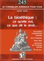 La Bioéthique : Ce Qu'Elle Est, Ce Que Dit Le Droit... - Preview