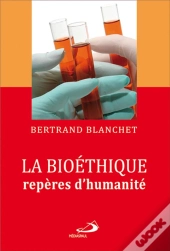 La Bioéthique, Repères D'Humanité