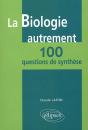 La Biologie Autrement - 100 Questions De Synthèse - Preview