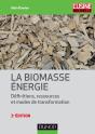 La Biomasse Énergie ; Définitions, Ressources Et Modes De Transformation (2e Édition) - Preview