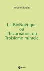 La Bionoétique Ou L'Incarnation Du Troisième Miracle - Preview