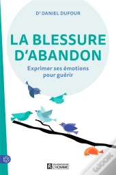 La Blessure D'Abandon : Exprimer Ses Émotions Pour Guérir