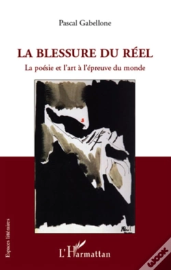 Capa do artigo La Blessure Du Réel ; La Poésie Et L'Art À L'Épreuve Du Monde