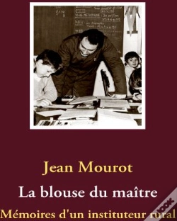 Capa do artigo La Blouse Du Maître ; Mémoires D'Un Instituteur Rural