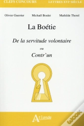 La Boétie ; De La Servitude Volontaire Ou Contr'Un