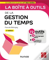 La Boite A Outils De La Gestion Du Temps - 2e Ed. - 71 Outils & Methodes