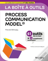 La Boîte À Outils : Process Communication Model  : 61 Outils Clés En Main + 5 Compléments Numériques