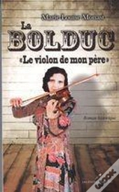 La Bolduc : Le Violon De Mon Pere