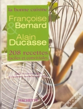 La Bonne Cuisine De F . Bernard Et D'Alain Ducasse