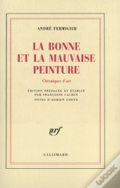 La Bonne Et La Mauvaise Peinture ; Chroniques D'Art