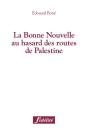La Bonne Nouvelle Au Hasard Des Routes De Palestine - Preview