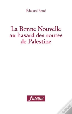 Capa do artigo La Bonne Nouvelle Au Hasard Des Routes De Palestine