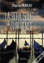 La Bora Souffle Sur Venise