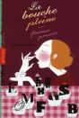 La Bouche Pleine ; Poèmes Pressés - Preview