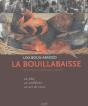 La Bouillabaisse, Un Plat, Un Embleme, Un Art De Vivre - Preview