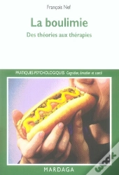 La Boulimie ; Des Théories Aux Thérapies