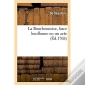 La Bourbonnoise, Farce Bouffonne En Un Acte
