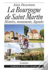 La Bourgogne De Saint Martin : Histoire, Monuments, Légendes