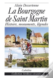 Capa do artigo La Bourgogne De Saint Martin : Histoire, Monuments, Légendes