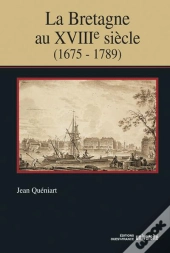 La Bretagne Au Xviii Siecle, 1675-1789
