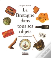 La Bretagne Dans Tous Ses Objets