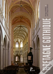 La Bretagne Gothique ; Les Monuments De La France Gothique