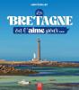 La Bretagne, On L'Aime Pour... - Preview
