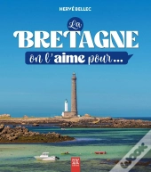 La Bretagne, On L'Aime Pour...