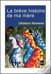 La Brève Histoire De Ma Mère