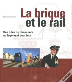 Capa do artigo La Brique Et Le Rail ; Des Cités De Cheminots Au Logement Pour Tous
