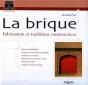 La Brique ; Fabrication Et Traditions Constructives - Preview