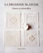 La Broderie Blanche ; Jours Et Dentelles - Preview