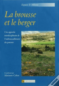 Capa do artigo La Brousse Et Le Berger ; Une Approche Interdisciplinaire De L'Embroussaillement Des Parcours
