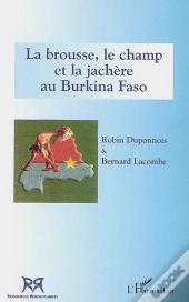 La Brousse, Le Champ Et La Jachère Au Burkina Faso