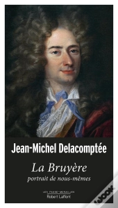La Bruyère, Portrait De Nous-Mêmes