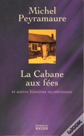 La Cabane Aux Fees Et Autres Histoires Mysterieuses
