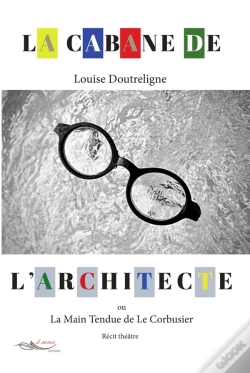 Capa do artigo La Cabane De L'Architecte Ou La Main Tendue De Le Corbusier