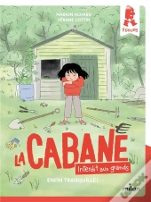 La Cabane - Interdit Aux Grands Tome 1 : Enfin Tranquille !