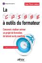 La Caisse A Outils Du Formateur - Concevoir, Realiser Animer Un Projet De Formation, De Tutorat Ou D - Preview
