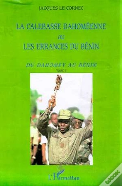 Capa do artigo La Calebasse Dahomeenne Ou Les Errances Du Benin T.2 ; Du Dahomey Au Benin