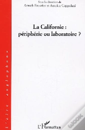 La Californie : Périphérie Ou Laboratoire ?