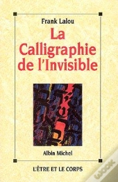 La Calligraphie De L'Invisible
