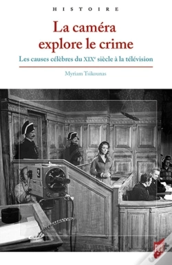 Capa do artigo La Caméra Explore Le Crime ; Les Causes Célèbres Du Xixe Siècle