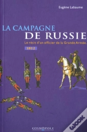 La Campagne De  Russie ; Le Recit D'Un Officier De La Grande Armee 1812