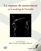 La Capture De Mouvement ; Ou Le Modelage De L'Invisible