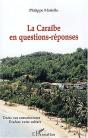 La Caraibe En Questions Reponses ; Testez Vos Connaissances Evaluez Votre Culture - Preview