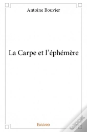 La Carpe Et L?Ephemere