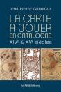 La Carte À Jouer En Catalogne Xive Et Xve Siècles - Preview