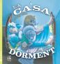 La Casa Dorment - Preview